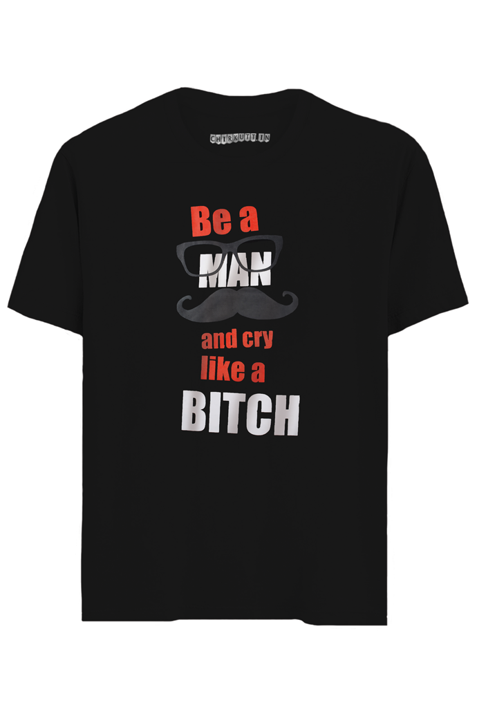 Be A Man Half Sleeve T-Shirt