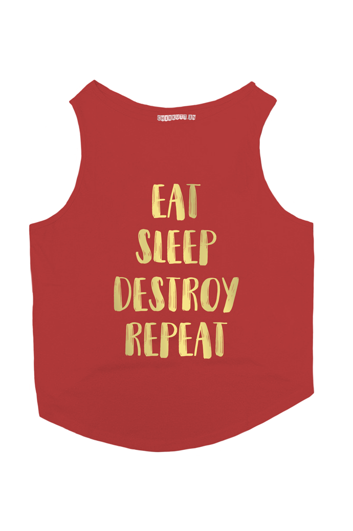 EAT SLEEP DESTROY REPEAT Dog T-Shirt - RED